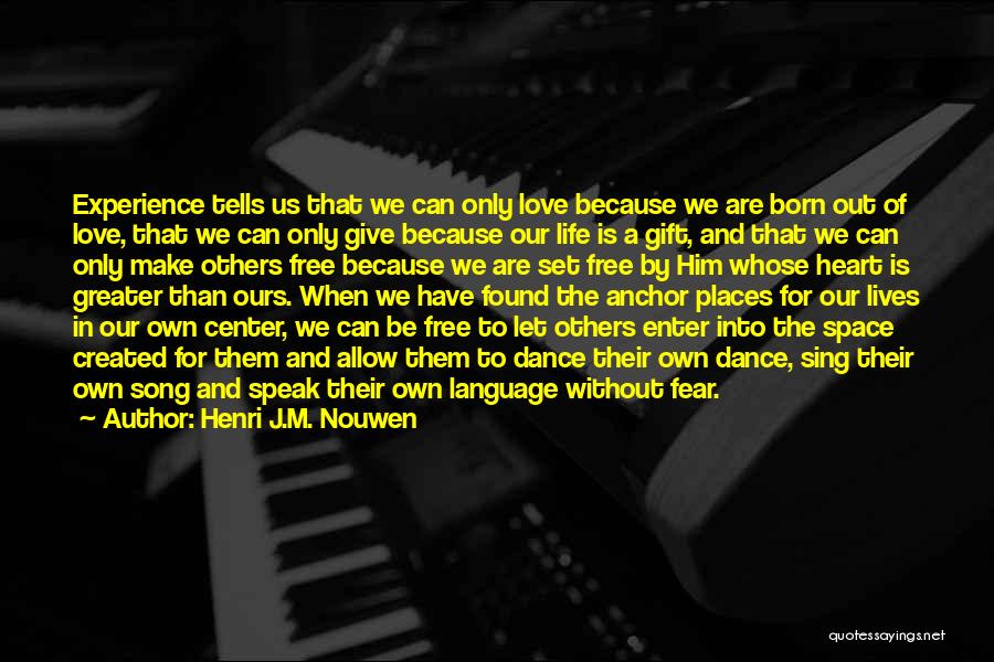 Created For Greater Things Quotes By Henri J.M. Nouwen