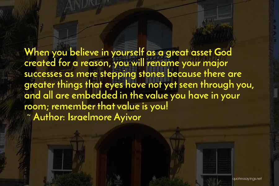 Created For Greater Things Quotes By Israelmore Ayivor