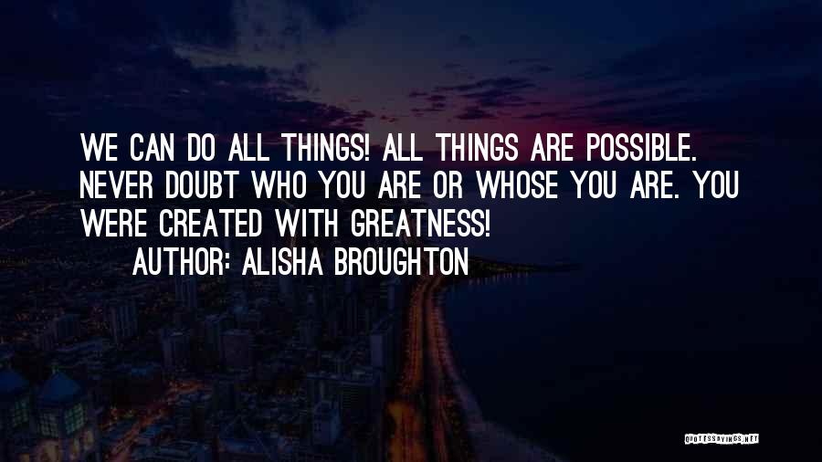Created For Greatness Quotes By Alisha Broughton