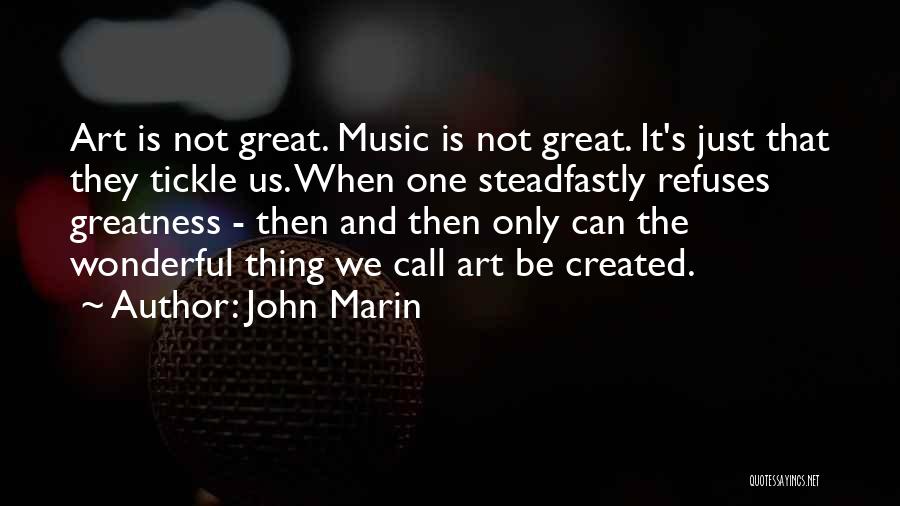 Created For Greatness Quotes By John Marin