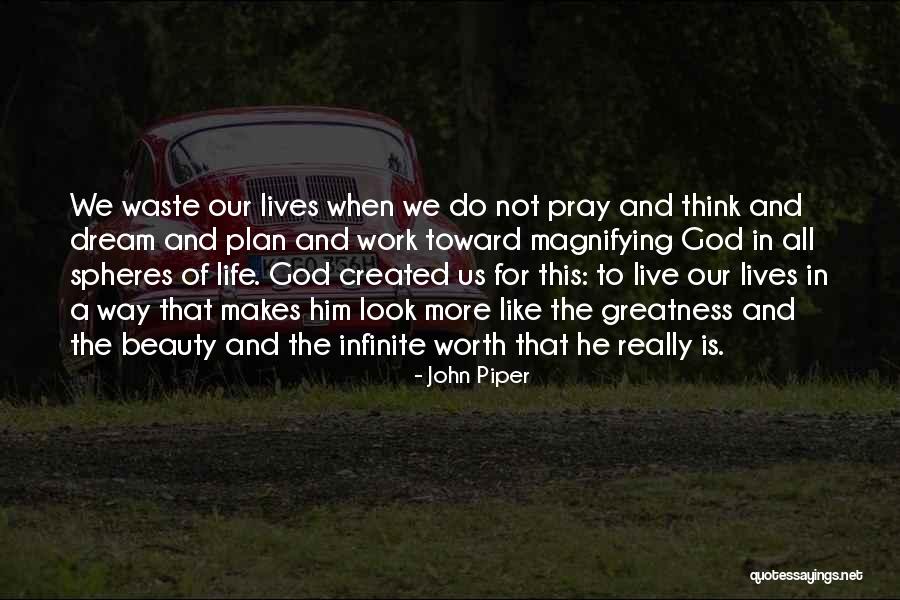 Created For Greatness Quotes By John Piper