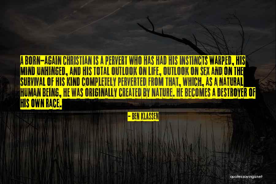 Created The Destroyer Quotes By Ben Klassen Created The Destroyer Quotes By Ben Klassen