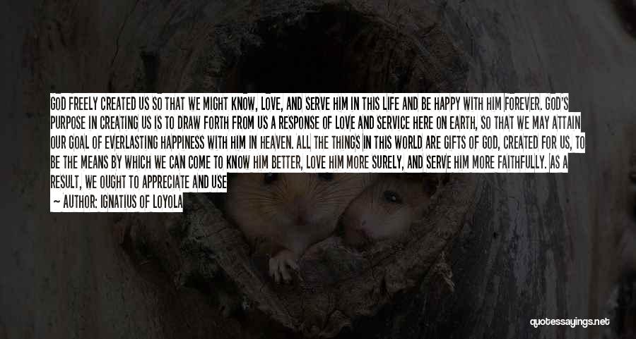 Creating A Better Life Quotes By Ignatius Of Loyola