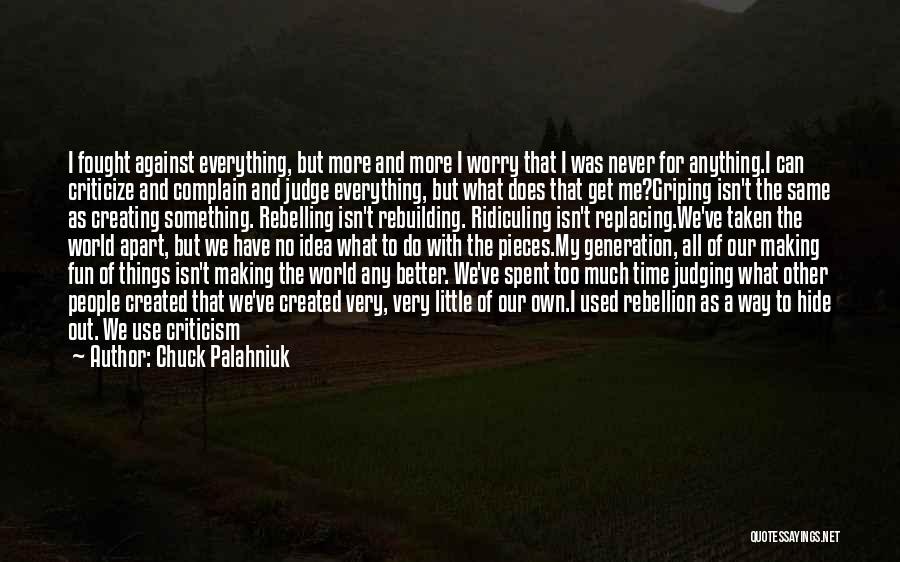 Creating A Better Me Quotes By Chuck Palahniuk