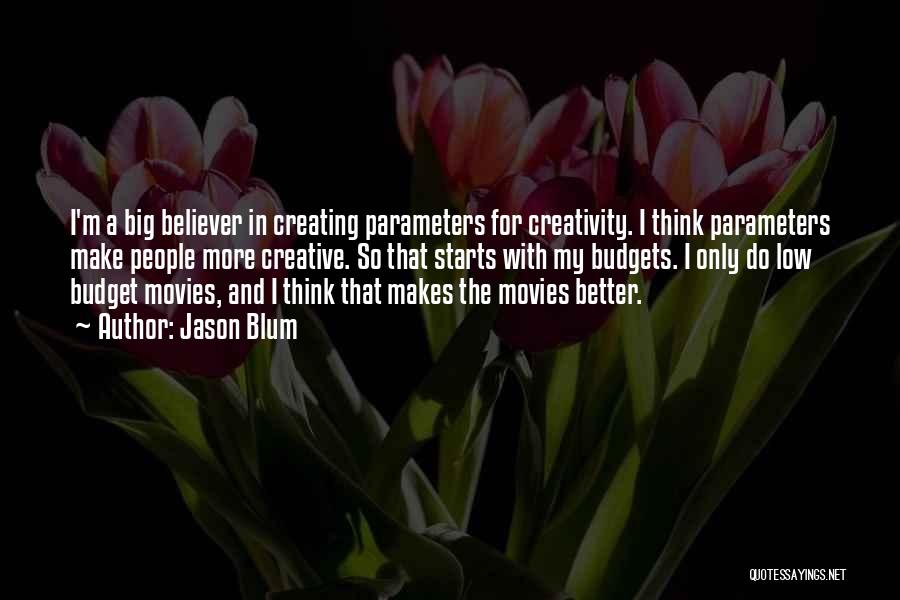 Creating A Better Me Quotes By Jason Blum