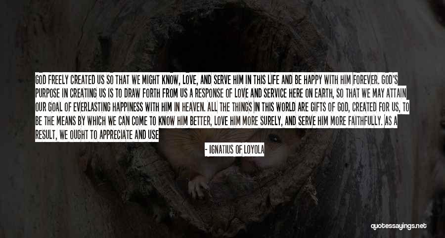 Creating A Better World Quotes By Ignatius Of Loyola Creating A Better World Quotes By Ignatius Of Loyola