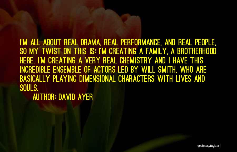 Creating A Family Quotes By David Ayer