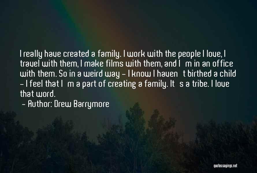 Creating A Family Quotes By Drew Barrymore