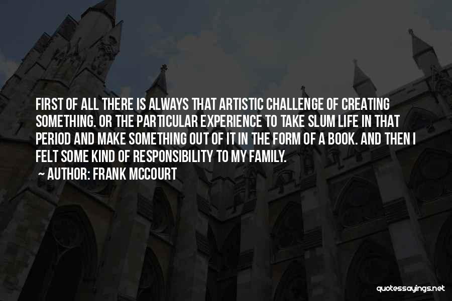 Creating A Family Quotes By Frank McCourt