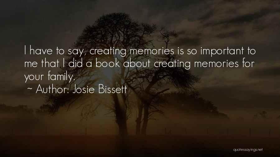 Creating A Family Quotes By Josie Bissett