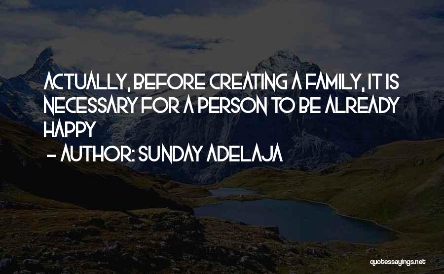 Creating A Family Quotes By Sunday Adelaja