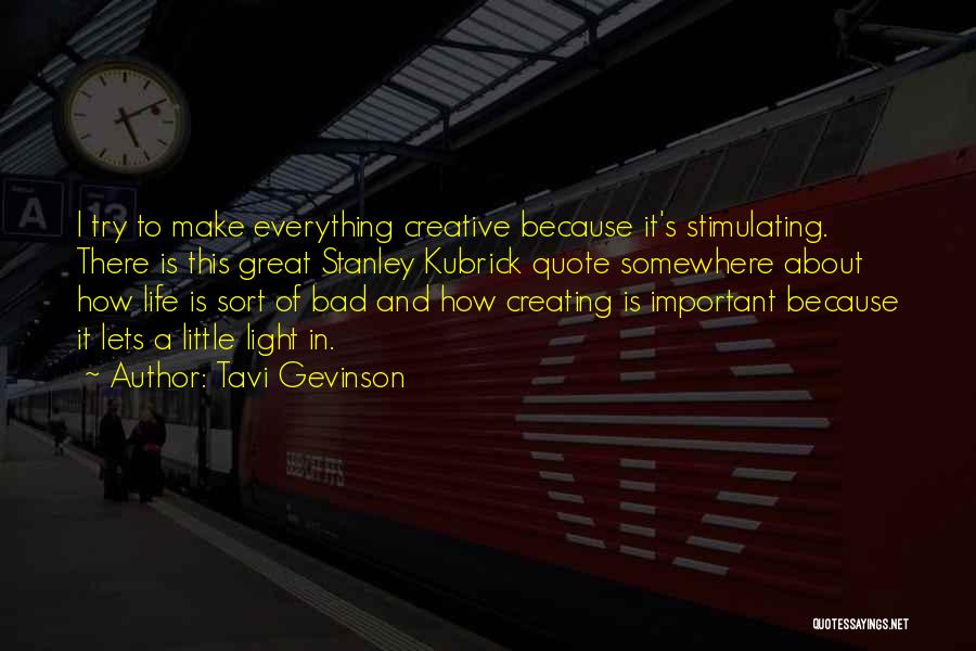 Creating A Great Life Quotes By Tavi Gevinson