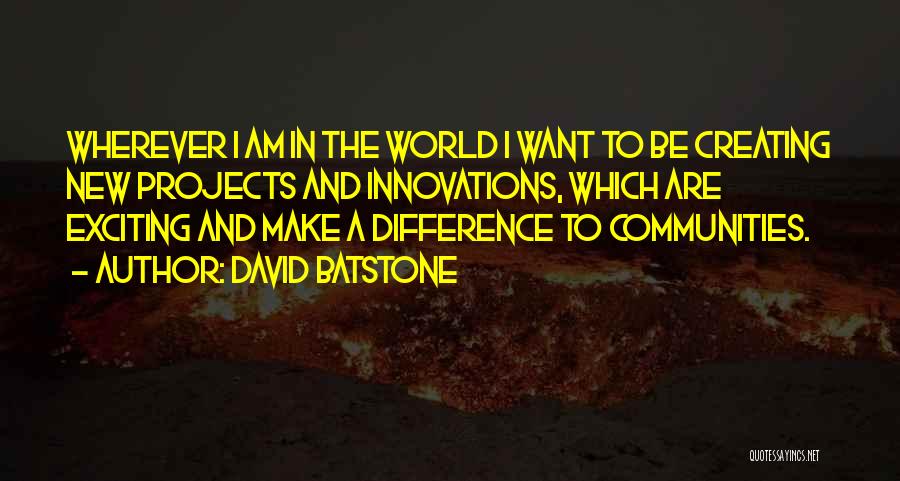 Creating A New World Quotes By David Batstone