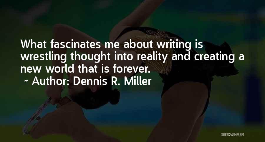 Creating A New World Quotes By Dennis R. Miller