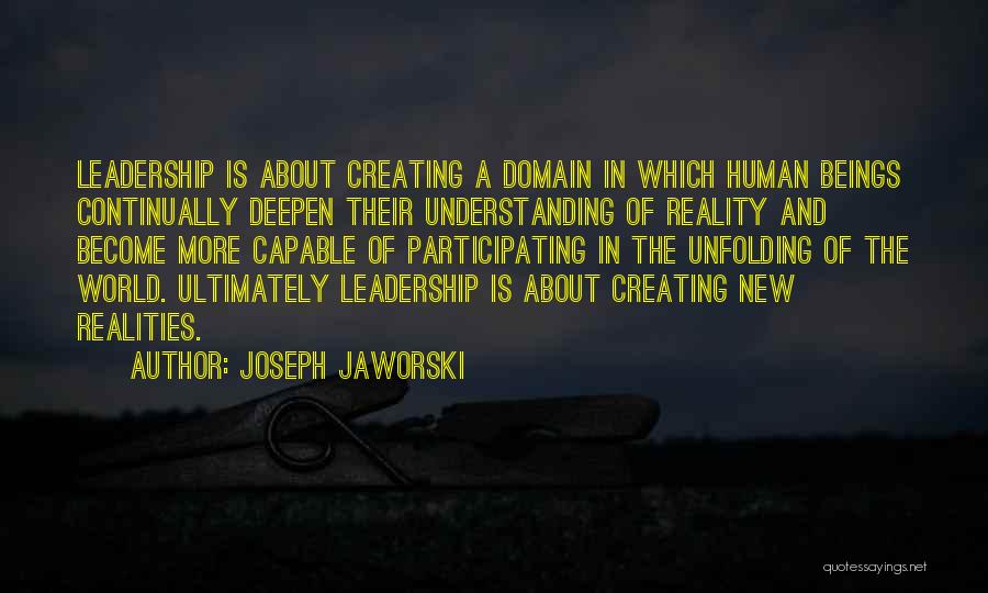 Creating A New World Quotes By Joseph Jaworski