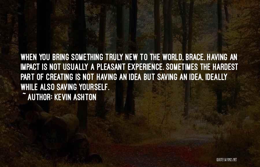 Creating A New World Quotes By Kevin Ashton