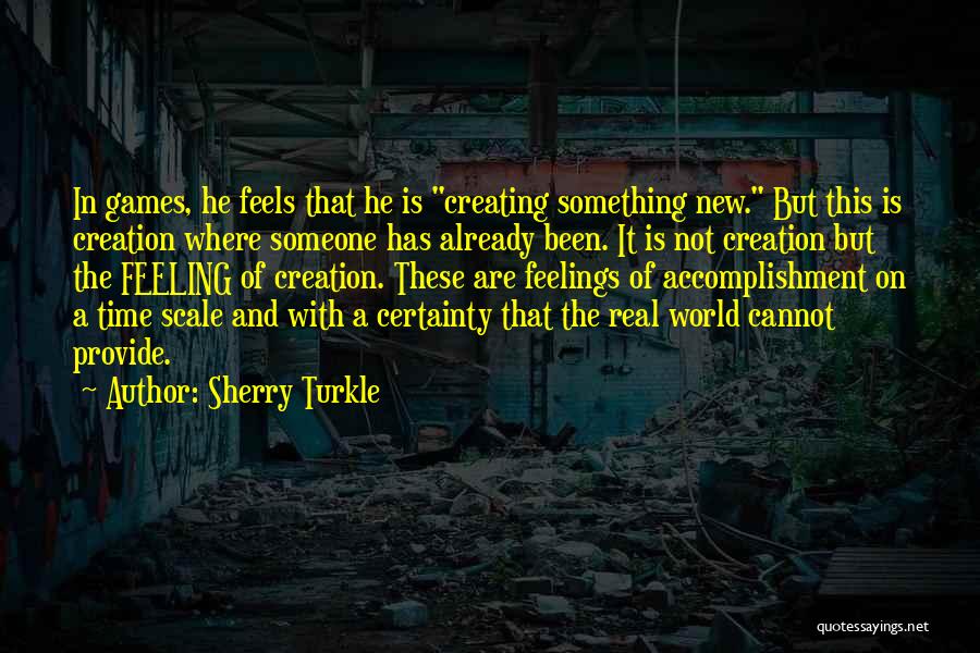 Creating A New World Quotes By Sherry Turkle
