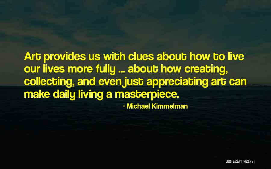 Creating And Art Quotes By Michael Kimmelman