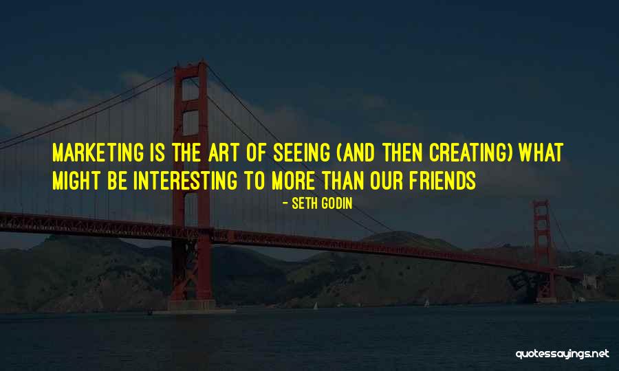 Creating And Art Quotes By Seth Godin