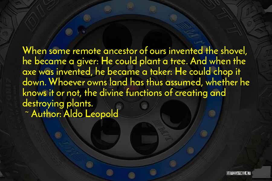 Creating And Destroying Quotes By Aldo Leopold