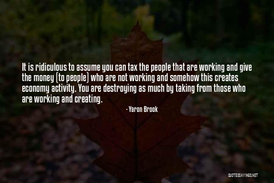Creating And Destroying Quotes By Yaron Brook Creating And Destroying Quotes By Yaron Brook