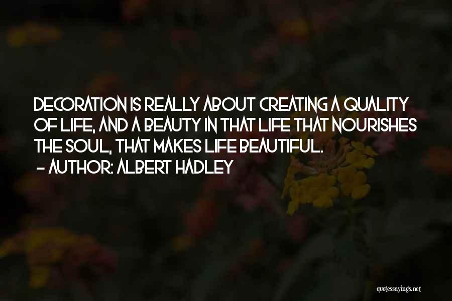 Creating Beautiful Things Quotes By Albert Hadley