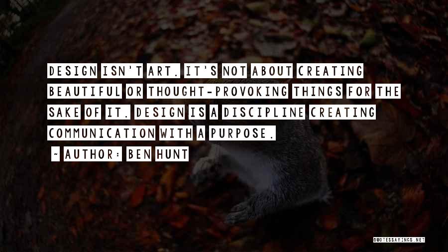 Creating Beautiful Things Quotes By Ben Hunt