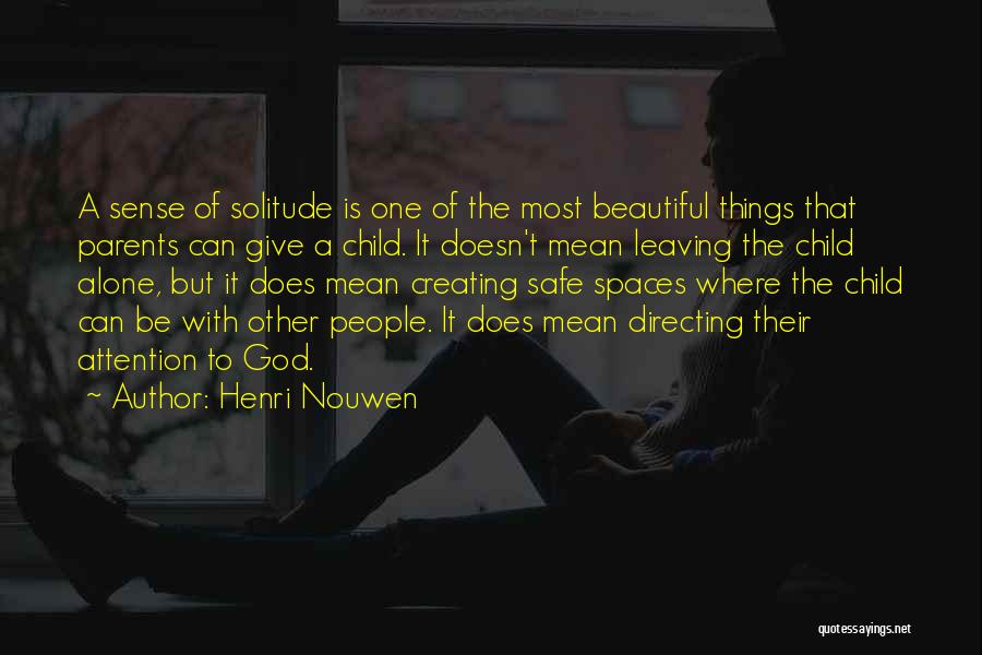 Creating Beautiful Things Quotes By Henri Nouwen