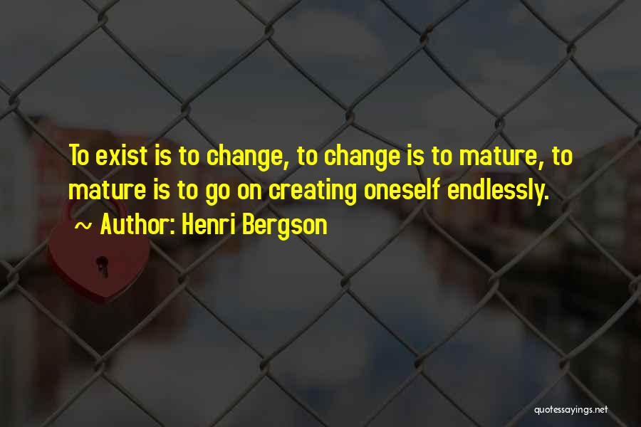 Creating Change Quotes By Henri Bergson