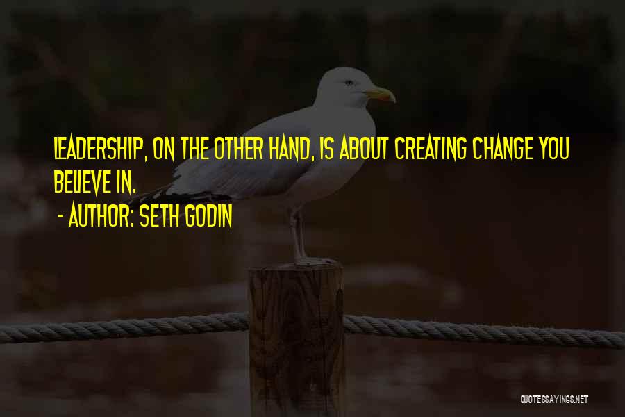 Creating Change Quotes By Seth Godin