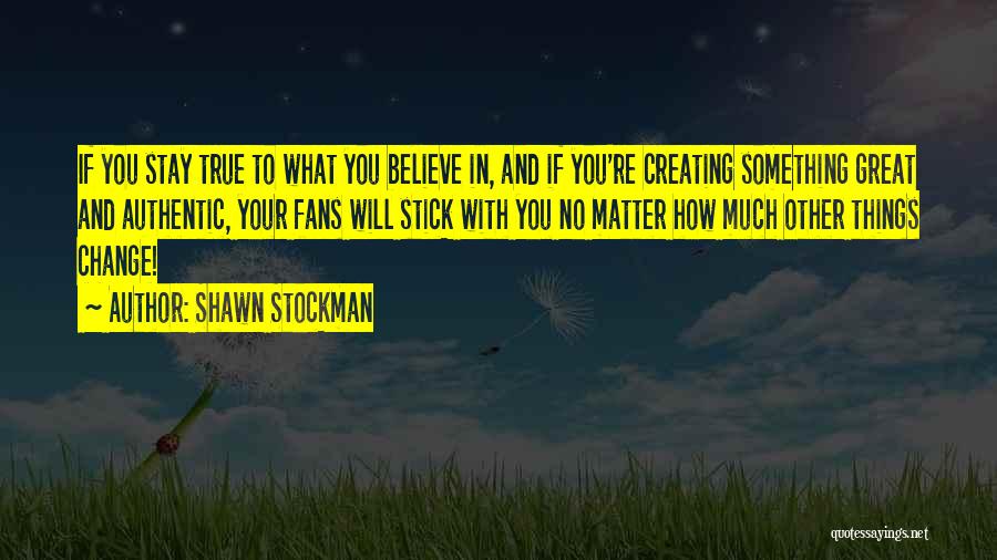 Creating Change Quotes By Shawn Stockman