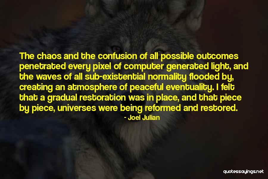Creating Chaos Quotes By Joel Julian Creating Chaos Quotes By Joel Julian