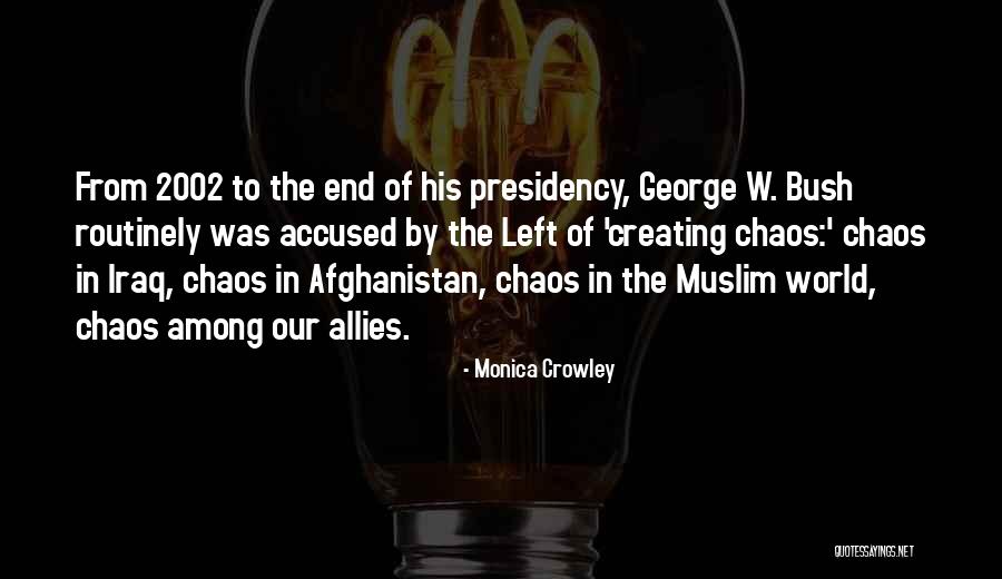 Creating Chaos Quotes By Monica Crowley Creating Chaos Quotes By Monica Crowley