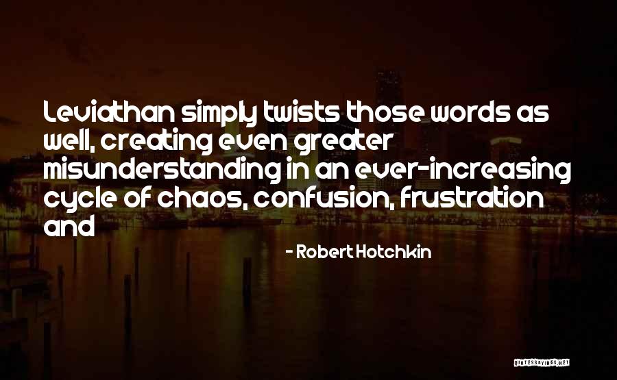 Creating Chaos Quotes By Robert Hotchkin Creating Chaos Quotes By Robert Hotchkin