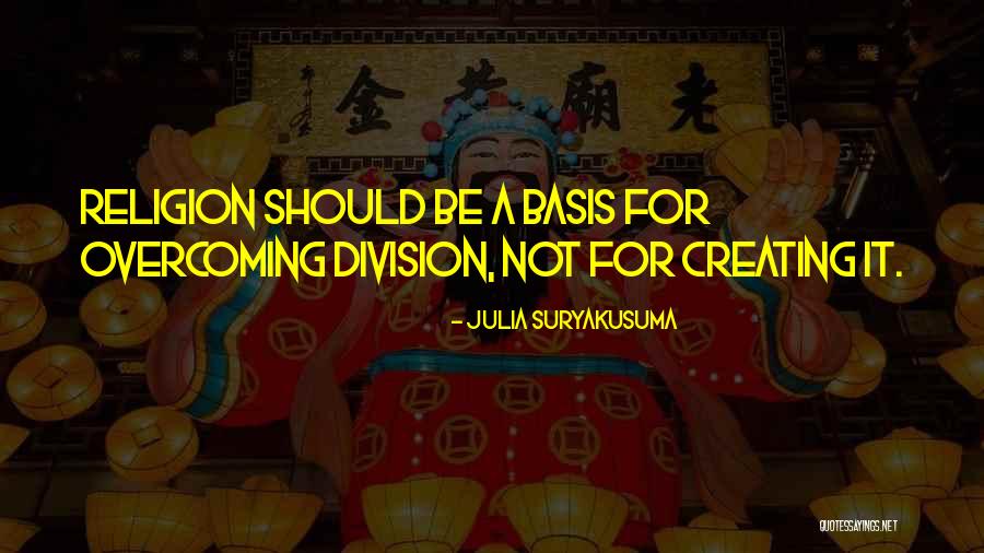 Creating Division Quotes By Julia Suryakusuma Creating Division Quotes By Julia Suryakusuma