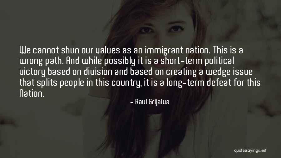 Creating Division Quotes By Raul Grijalva Creating Division Quotes By Raul Grijalva