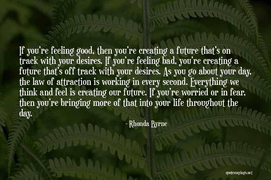 Creating Fear Quotes By Rhonda Byrne Creating Fear Quotes By Rhonda Byrne