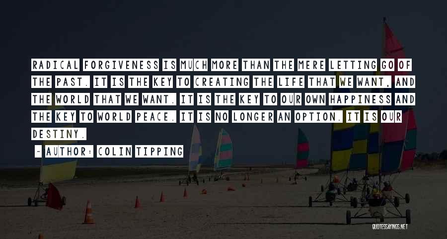 Creating Happiness Quotes By Colin Tipping