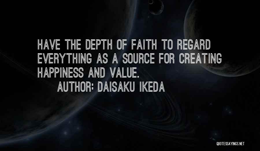 Creating Happiness Quotes By Daisaku Ikeda