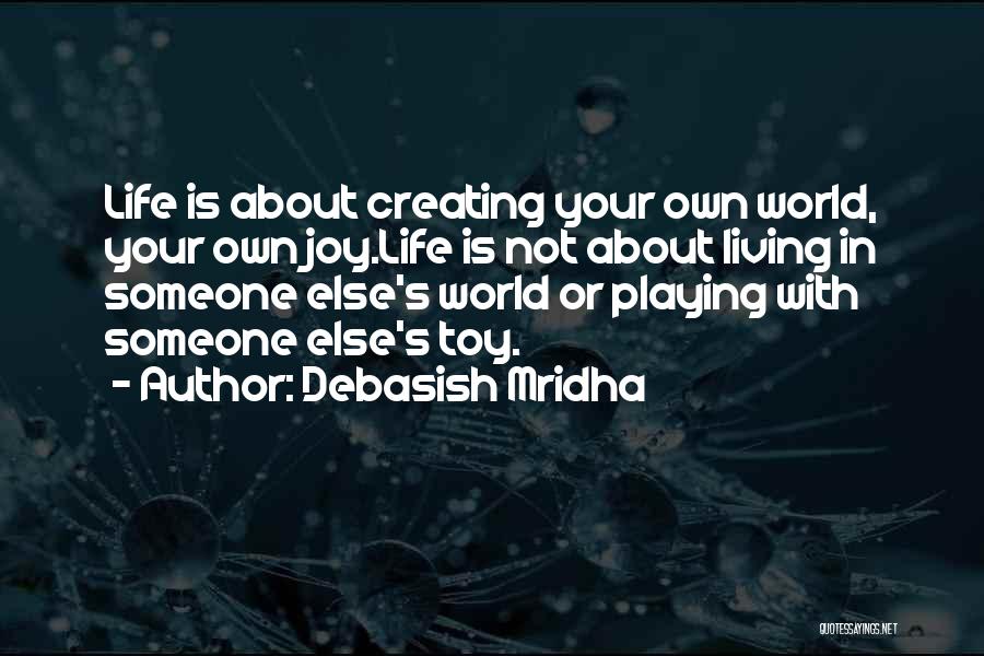 Creating Happiness Quotes By Debasish Mridha