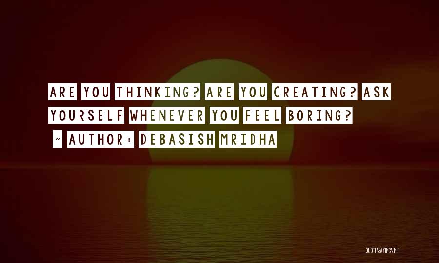 Creating Happiness Quotes By Debasish Mridha