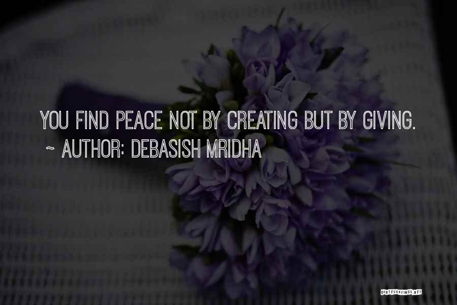 Creating Happiness Quotes By Debasish Mridha