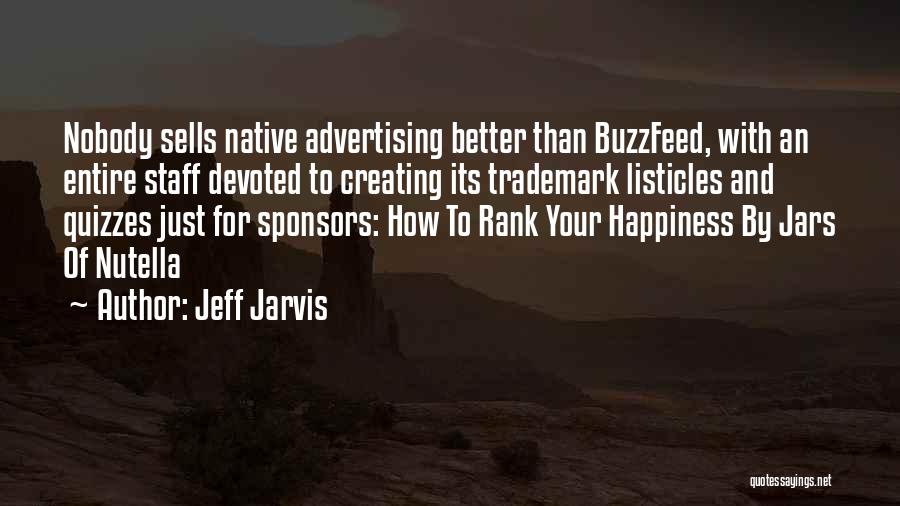 Creating Happiness Quotes By Jeff Jarvis