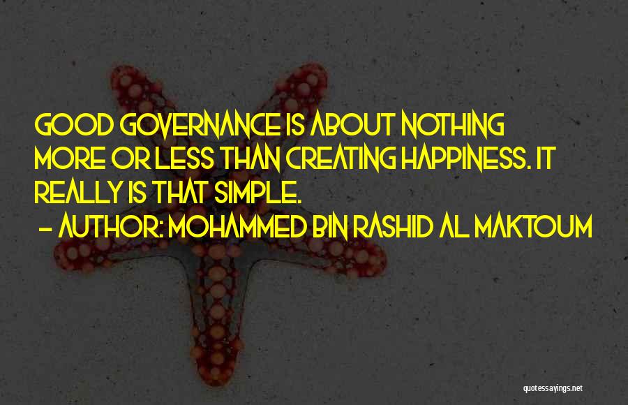 Creating Happiness Quotes By Mohammed Bin Rashid Al Maktoum