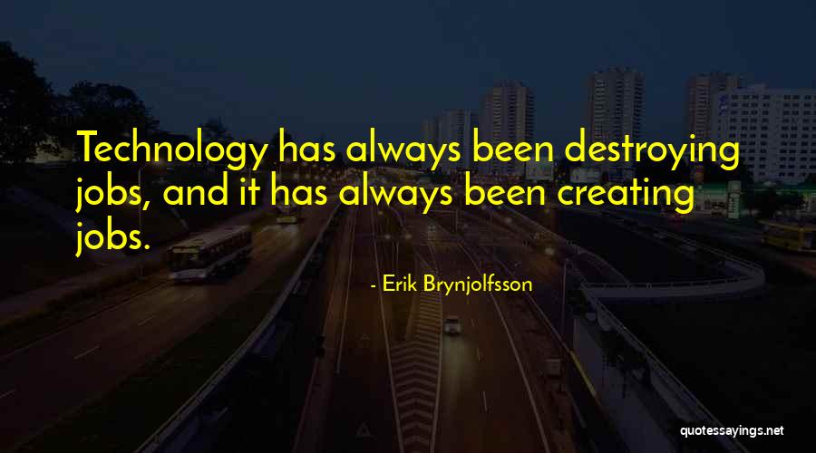 Creating Jobs Quotes By Erik Brynjolfsson