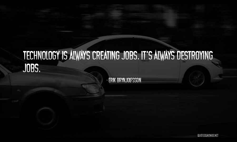 Creating Jobs Quotes By Erik Brynjolfsson