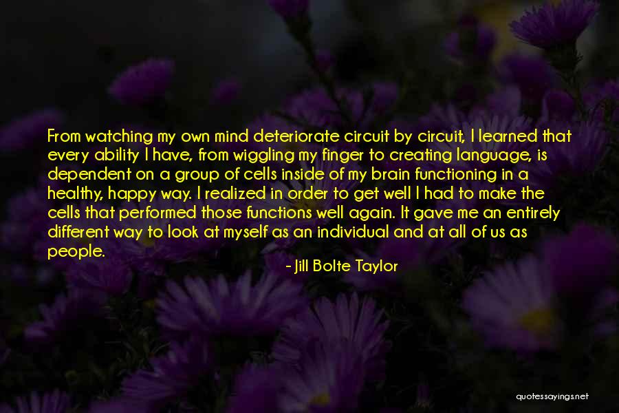 Creating Me Again And Again Quotes By Jill Bolte Taylor Creating Me Again And Again Quotes By Jill Bolte Taylor