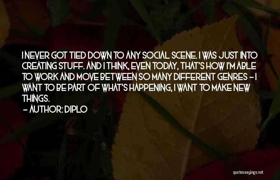 Creating New Things Quotes By Diplo