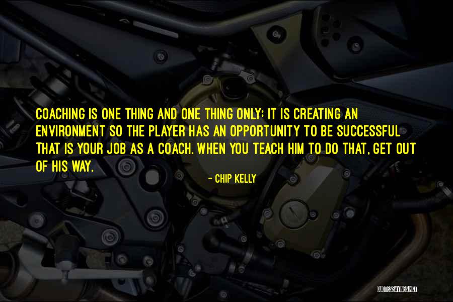 Creating Opportunity Quotes By Chip Kelly Creating Opportunity Quotes By Chip Kelly