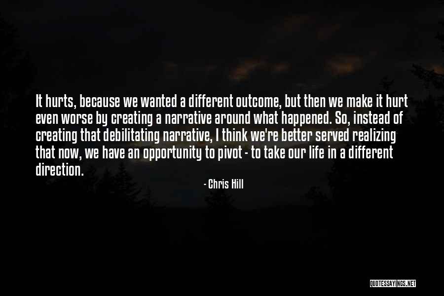 Creating Opportunity Quotes By Chris Hill Creating Opportunity Quotes By Chris Hill
